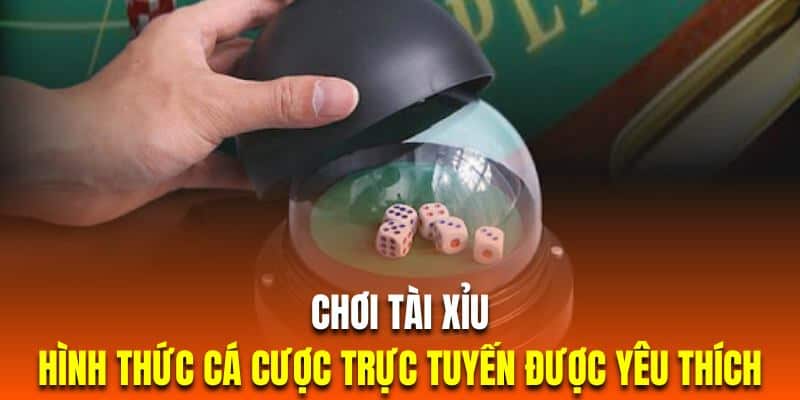 Chơi tài xỉu: Hướng dẫn, quy tắc và mẹo chiến thắng hiệu quả nhất!